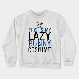 This Is My Lazy Bunny Costume Crewneck Sweatshirt